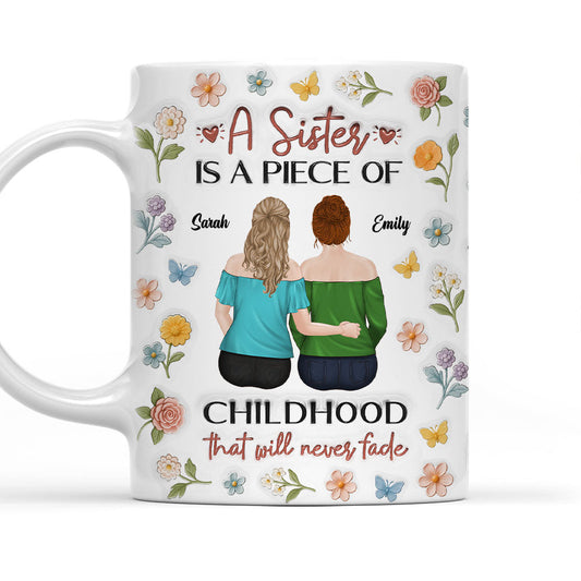 Sisters Make Memories Last Forever - Personalized Custom 3D Inflated Effect Mug