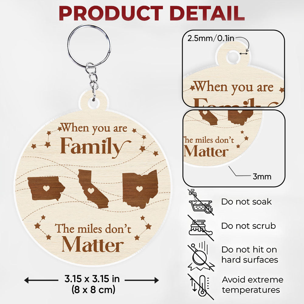 When You Are Family The Miles Do Not Matter - Personalized Custom Acrylic Keychain