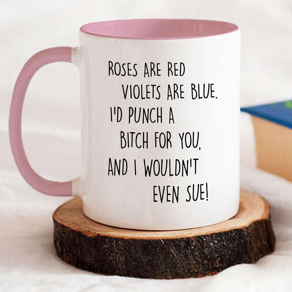 Would Not Even Sue - Personalized Custom Accent Mug