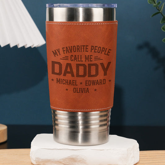 My Beloved People Call Me Daddy - Personalized Custom Engraved Leather Tumbler