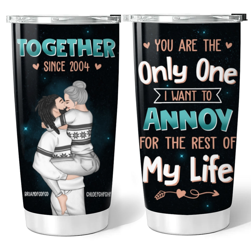Only One To Annoy - Personalized Custom Tumbler