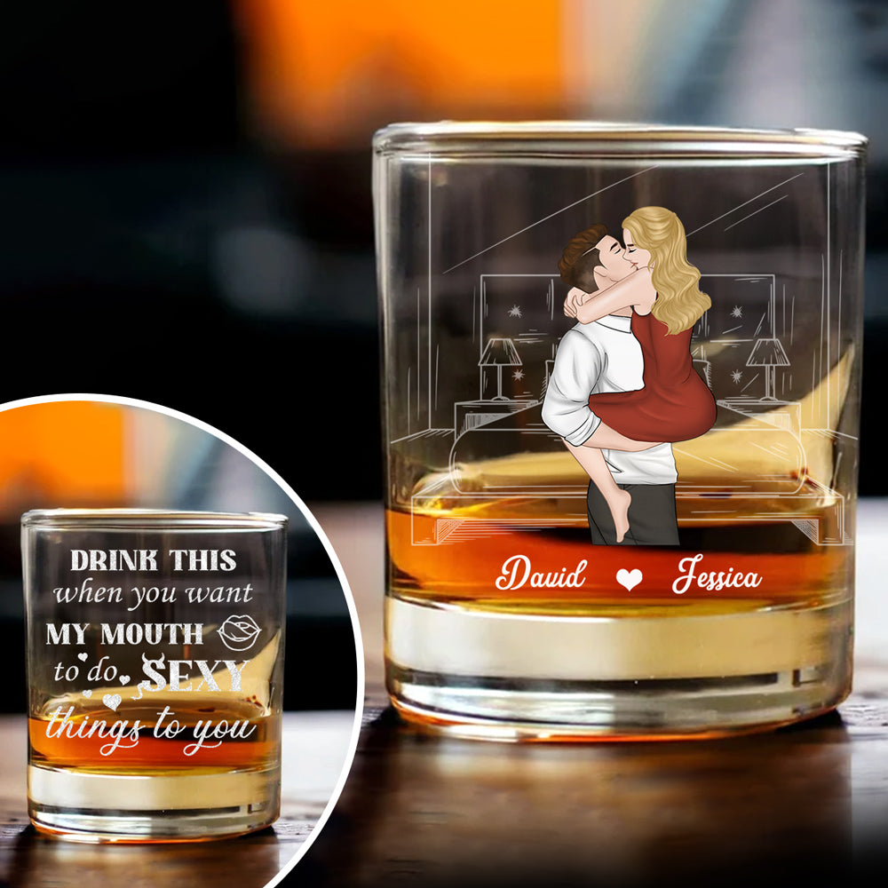 Drink This When You Want Me - Personalized Custom Whiskey Glass