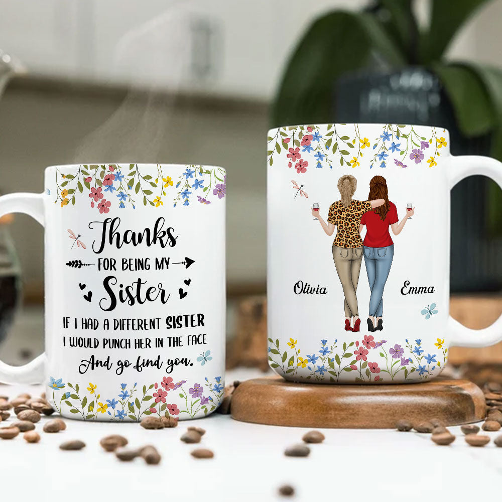 Thanks For Being My Sister - Personalized Custom Coffee Mug