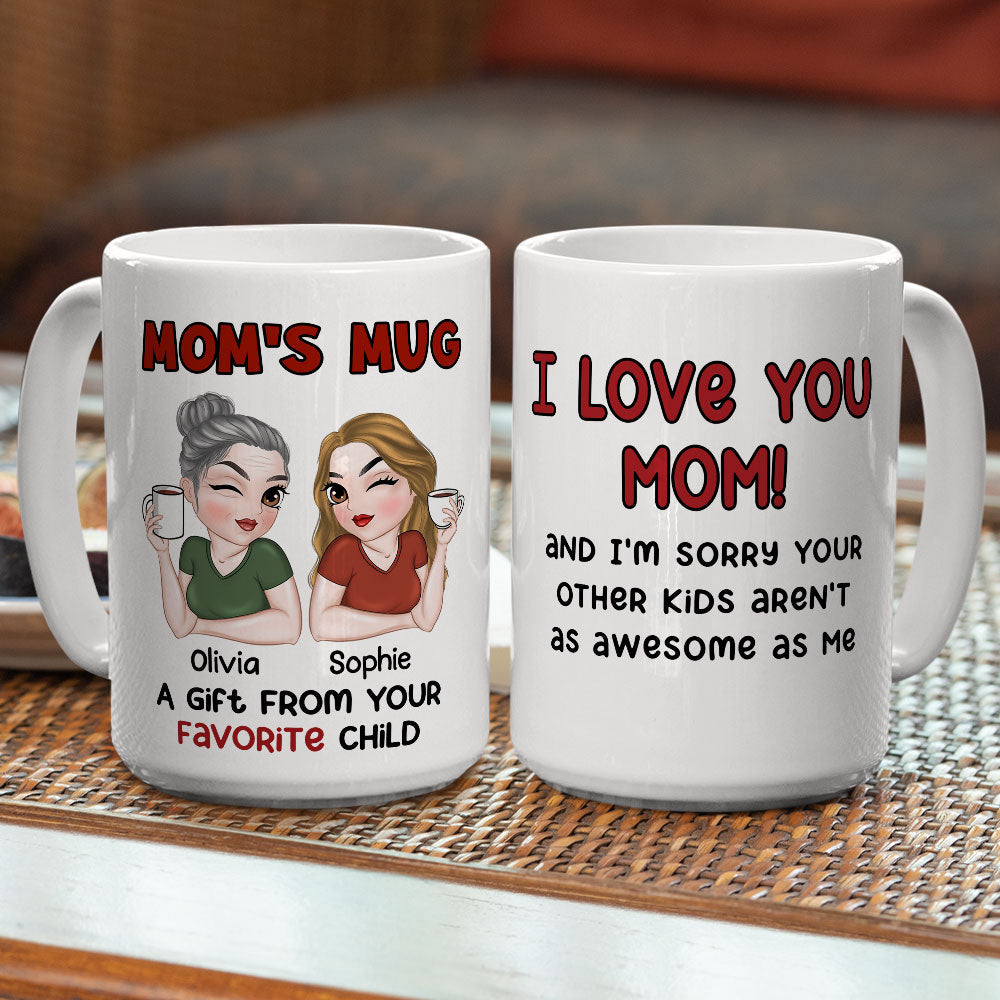 A Gift From Your Favorite Child - Personalized Custom Mug