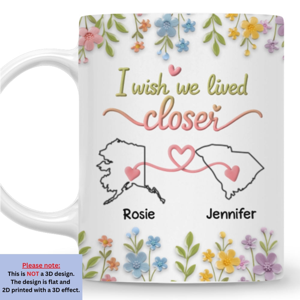 I Wish You Lived Next Door - Personalized Custom 3D Effect Mug
