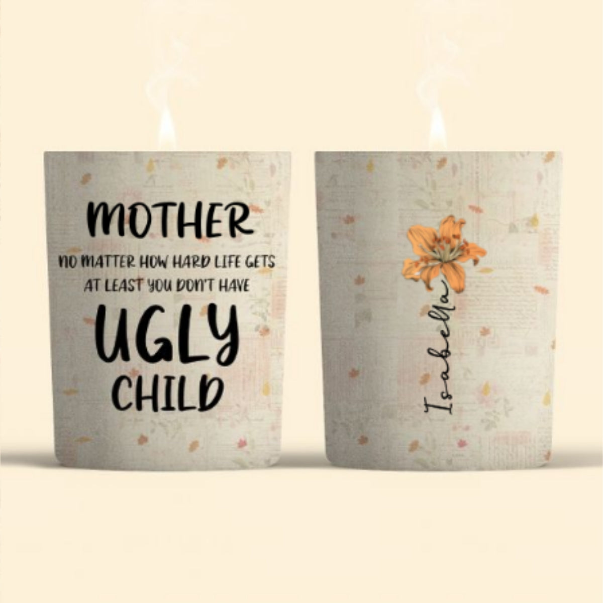 At Least You Do Not Have Ugly Children - Personalized Custom Candle
