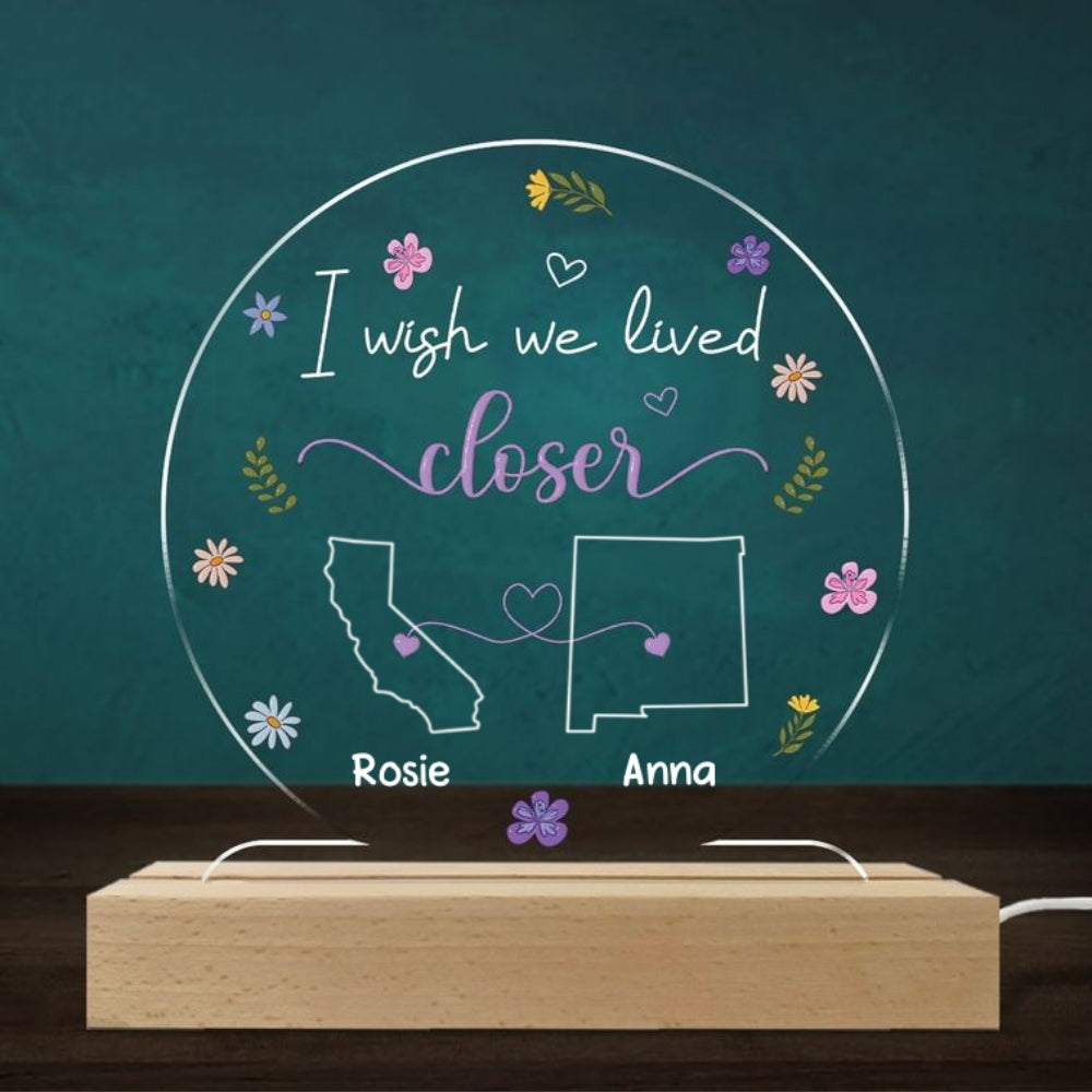I Wish We Lived Closer - Personalized Custom LED Light