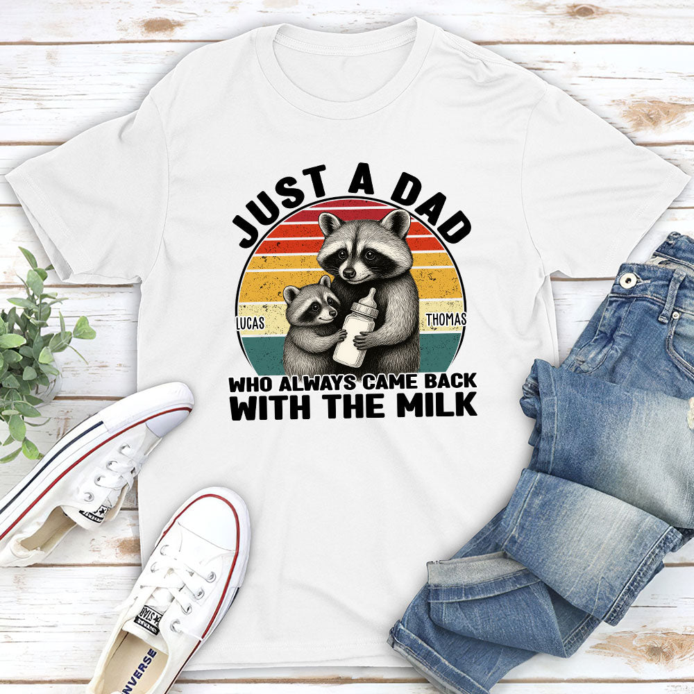 Dad Came Back With The Milk - Personalized Custom T-shirt And Onesie