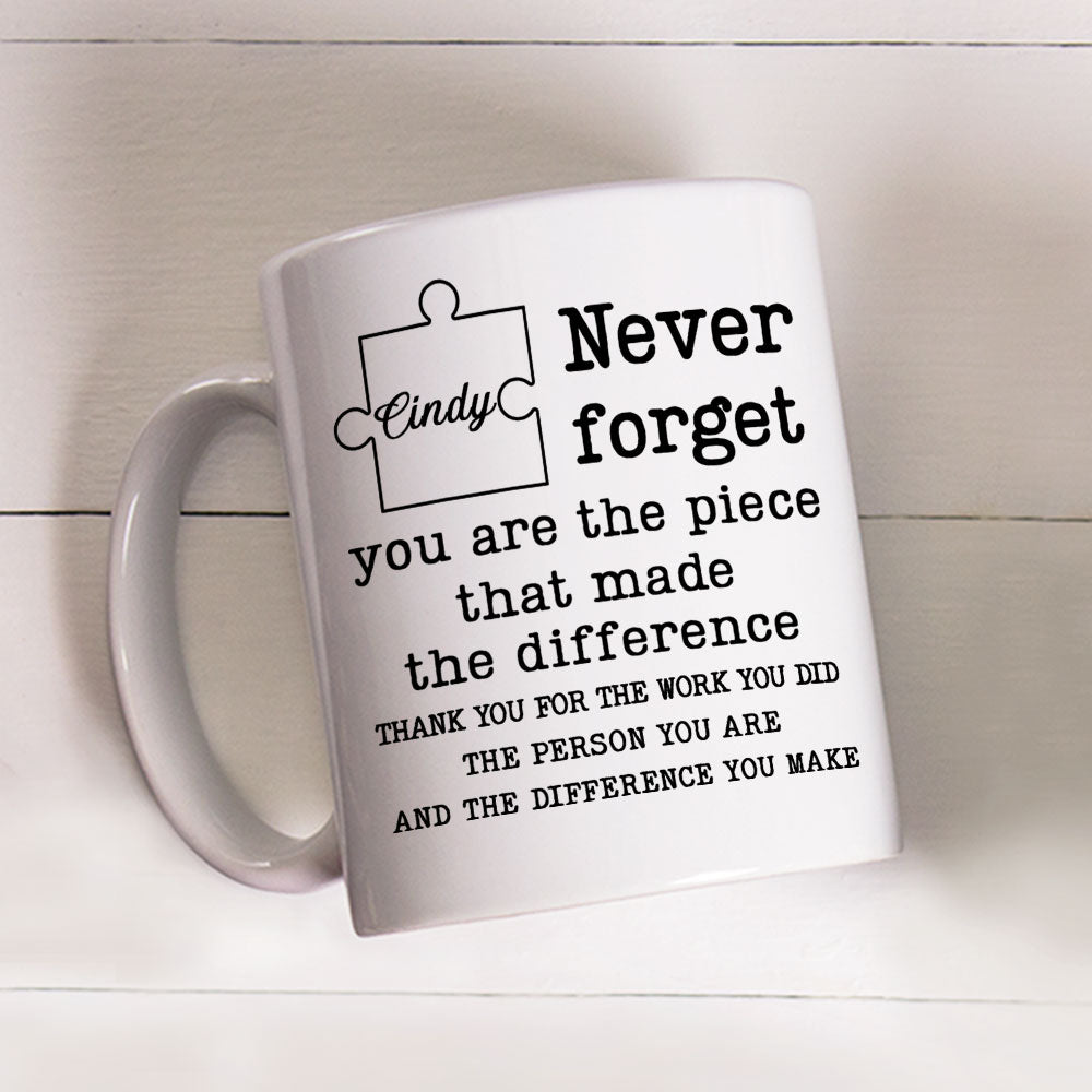 You Are The Piece That Made The Difference - Personalized Custom Coffee Mug