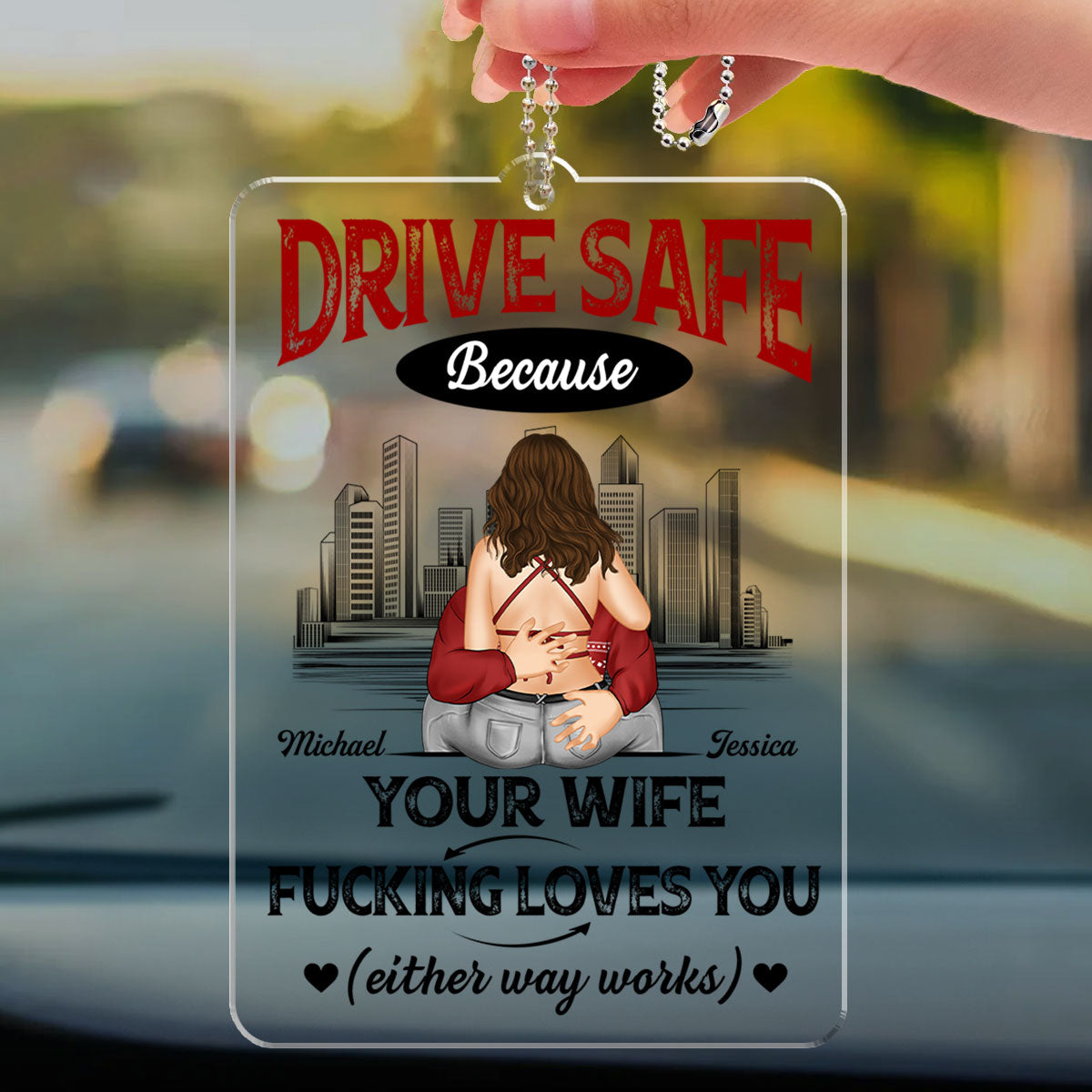 Drive Safe Because I Love You - Personalized Custom Car Ornament