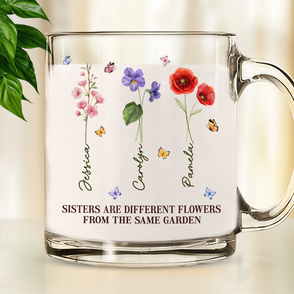 Sisters Are Different Flowers From The Same Garden - Personalized Custom Glass Mug