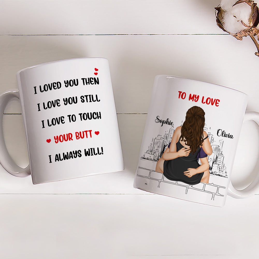 I Love You Still Version 1 - Personalized Custom Coffee Mug
